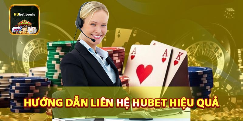 Hướng dẫn liên hệ HUBET hiệu quả