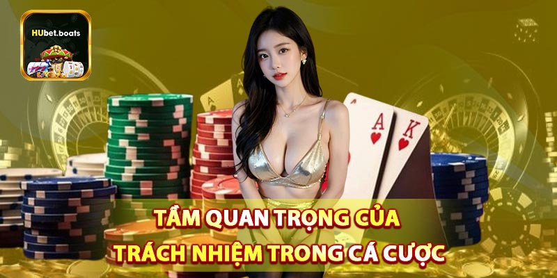 Tầm quan trọng của chơi có trách nhiệm