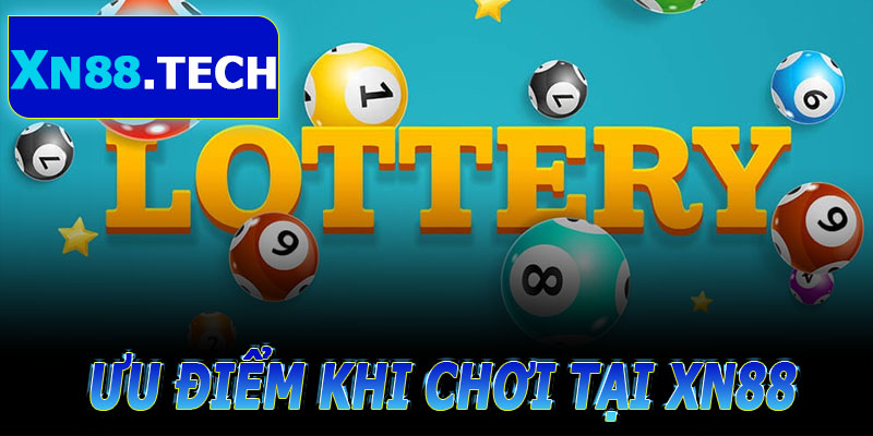 Ưu điểm khi chơi Lottery tại XN88